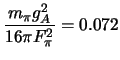 $\displaystyle \frac{m_{\pi} g_A^2}{16\pi F_{\pi}^2} = 0.072$